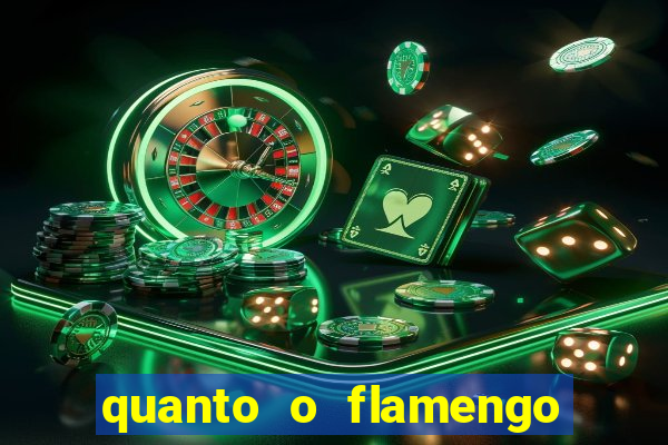 quanto o flamengo esta pagando no jogo de hoje